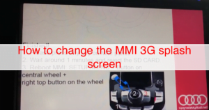 Read more about the article MMI 3G Modifying the MMI splash screen
