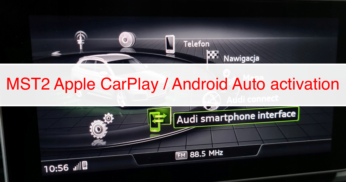 Apple CarPlay / Android Auto activation script for the Audi Mib STD2 – MST2 – installation guide